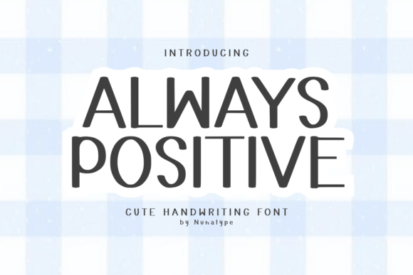 Always Positive: A Friendly Handwriting Font for Campaigns