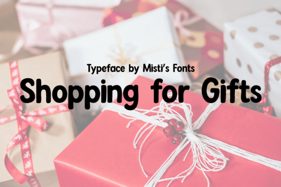 Shopping for Gifts: A Playful Font for Festive Campaigns